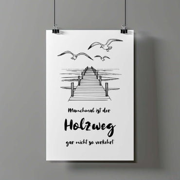 Holzweg zum Meer - Spruch Poster Hochformat Farbe: 4C Print